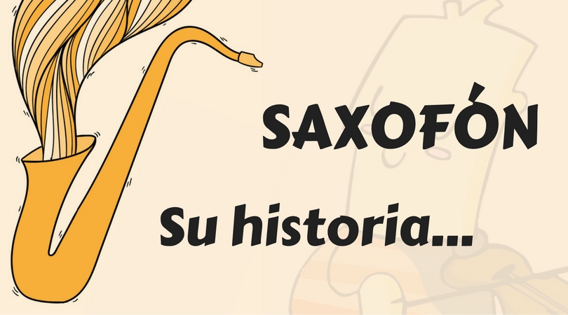 El Saxofón, su historia.